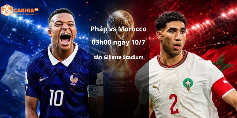 Nhận định Pháp vs Morocco: Cuộc chiến của hai trường phái